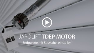 Endpunkte einstellen Setzkabel  TDEP Rohrmotor  JAROLIFT [upl. by Groark338]