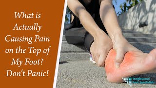 What is Actually Causing Pain on the Top of My Foot Dont Panic [upl. by Azzil82]