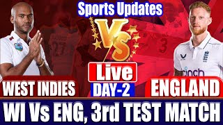 England Vs West Indies Live 3rd Test Match  ENG Vs WI 3rd Test Day 2  Live Score amp Commentary [upl. by Eladnar82]