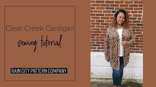 Clear Creek Cardigan Sewing Tutorial [upl. by Tiemroth]