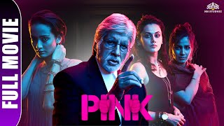 PINK Full Movie  Amitabh Bachchan Tapsee Pannu  New Hindi Movie 2023  latest bollywood movies [upl. by Atinwahs]