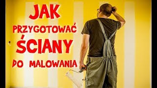 JAK PRZYGOTOWAĆ ściany przed malowaniem [upl. by Ziana]