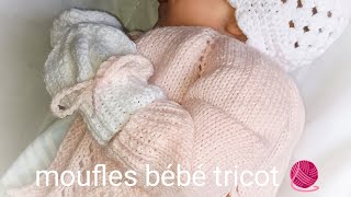 Moufles bébé naissance  3 mois au tricot 🧶 [upl. by Kauppi]