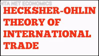 HECKSCHER OHLIN THEORY OF INTERNATIONAL TRADENTA NET ECONOMICS [upl. by Allecsirp]