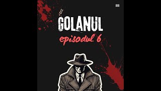 Golanul episodul 6 Subsoluri [upl. by Atinna485]