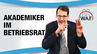 Akademiker im Betriebsrat  Ist das ein Problem  Betriebsrat Video [upl. by Adieren]