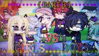 Girls VS Boys  Singing battle  PART 3 Gacha life  2018  2020 STYLE [upl. by Rehpotsirhk127]