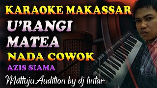 Karaoke Makassar Urangi Matea  Azis Siama  Nada Cowok [upl. by Zetnas833]