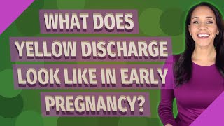 What does yellow discharge look like in early pregnancy [upl. by Elacsap]