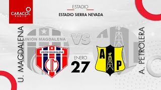 EN VIVO  Unión Magdalena Vs Alianza Petrolera  Liga Colombiana por el Fenómeno del Fútbol [upl. by Liamaj925]