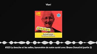 323 La bouche et les selles baromètre de notre santé avec Bruno Donatini partie 2 [upl. by Marks223]