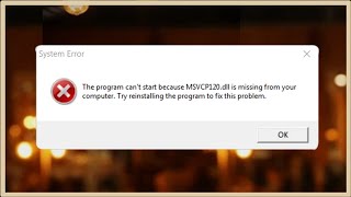 MSVCP120dll is Missing  Not Found  The Program Cant Start Because MSVCP120dll is Missing [upl. by Einahpehs]