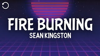 Sean Kingston  Fire Burning Lyrics [upl. by Malone848]