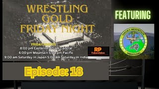 Wrestling Gold Friday Night Episode 18 [upl. by Noyahs141]