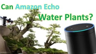 Wifi operated automatic plant watering system Amazon Echo enabled [upl. by Claudy]