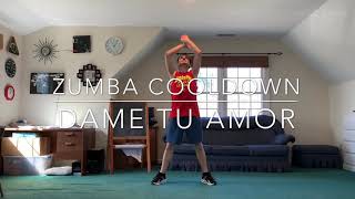 ZUMBA® COOLDOWN  Dame Tu Amor  Zumba® With ZIN™ Tim [upl. by Dnalsor]