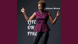 Life on Fire [upl. by Zarah]