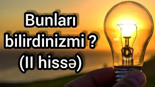 Bunları bilirdinizmi II hissə [upl. by Cindi]