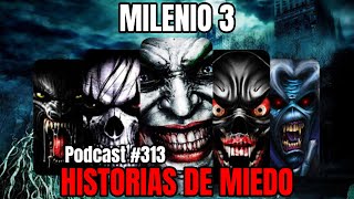 Milenio 3  Historias de miedo Podcast 313 [upl. by Harman]