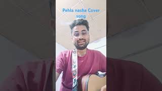 Pehla Nasha Cover song [upl. by Yerg]