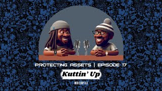 Protecting Assets  Episode 17  Kuttin Up with Elroy amp D [upl. by Anitniuq515]