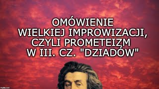 5 Dziady cz III  PROMETEIZM  ROMANTYZM [upl. by Ytsirhc]