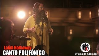 Canto Polifônico  Lalah Hathaway [upl. by Eeramit]