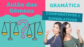 Gramática Comparativo x Superlativo  AULÃO DAS GÊMEAS [upl. by Enelahs795]