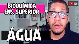 ÁGUA  Curso Bioquímica Ens Superior AULA 1 [upl. by Ialohcin]