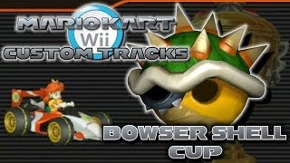 Mario Kart Wii Custom Tracks  Bowser Shell Cup [upl. by Dnilazor536]