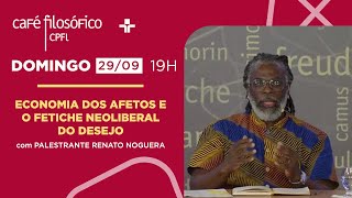 Café Filosófico  Economia dos afetos e o fetiche neoliberal do desejo  29092024 [upl. by Yatnuhs]