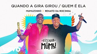 Mumuzinho Renato Da Rocinha  Quando A Gira Girou  Quem É Ela Resenha do Mumu [upl. by Gerc]