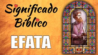 Efata Significado Bíblico  ¿Qué Significa Efata en la Biblia 🙏 [upl. by Yerffej]