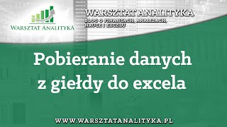 Pobieranie danych z giełdy do excela [upl. by Nnaael]