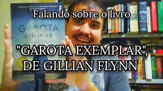 quotGarota Exemplarquot de Gillian Flynn é um retrato sombrio do casamento  RESENHA LITERÁRIA [upl. by Eimmaj968]