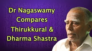 Dr Nagaswamy Compares Thirukkural amp Dharma Shastra [upl. by Ratna]