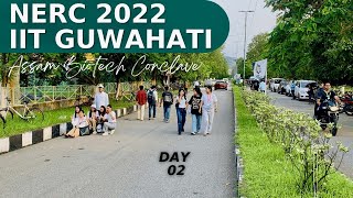 NERC  IIT Guwahati  Day 02  Campus Tour  Life at IIT Guwahati  Assam Biotech Conclave 2022 VL5 [upl. by Ytsanyd139]