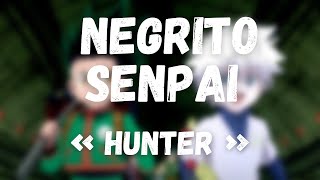 NEGRITO SENPAI  HUNTER  AMV HUNTER x HUNTER  Prod by ENIGMAONTHETRACK [upl. by Asiral]