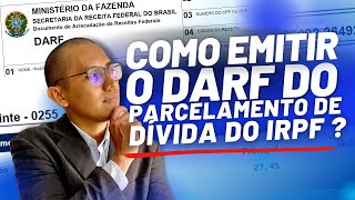 COMO EMITIR O DARF DO PARCELAMENTO DE DÍVIDA DO IRPF [upl. by Atinoj]