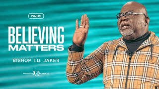 Believing Matters  Bishop TD Jakes [upl. by Melonie790]