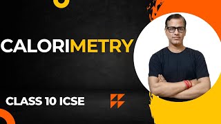 Calorimetry ICSE Class 10  Calorimetry One Shot  Heat Class 10 ICSE  sirtarunrupani [upl. by Ardnuassak]