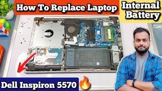 How To Replace Laptop Internal Battery   Dell Inspiron 5570 🔥🔥 [upl. by Enyledam]