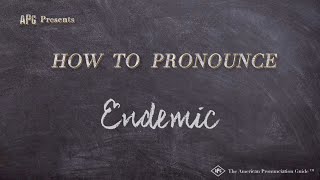 How to Pronounce Endemic Real Life Examples [upl. by Mcdade]