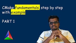 CMake fundamentals step by step with basic example  Part 1 [upl. by Fagaly219]