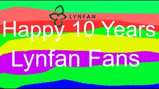 Lynfan Productions 10 Year Anniversary Montage [upl. by Melamie527]