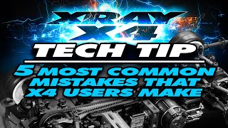 XRAY X4  Tech Tip  5 Most Common Mistakes That X4 Users Make [upl. by Nellak]