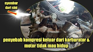 penyebab kompresi keluar dari karburator dan motor tidak mau hidup [upl. by Clemmy162]