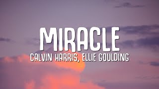 Calvin Harris Ellie Goulding  Miracle Lyrics [upl. by Narton]