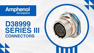 Amphenol 38999 Series III Connectors The Gold Standard [upl. by Vil]