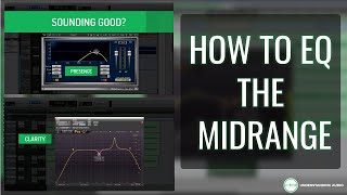 How To EQ The Midrange  UnderstandingAudiocom [upl. by Aciamaj]